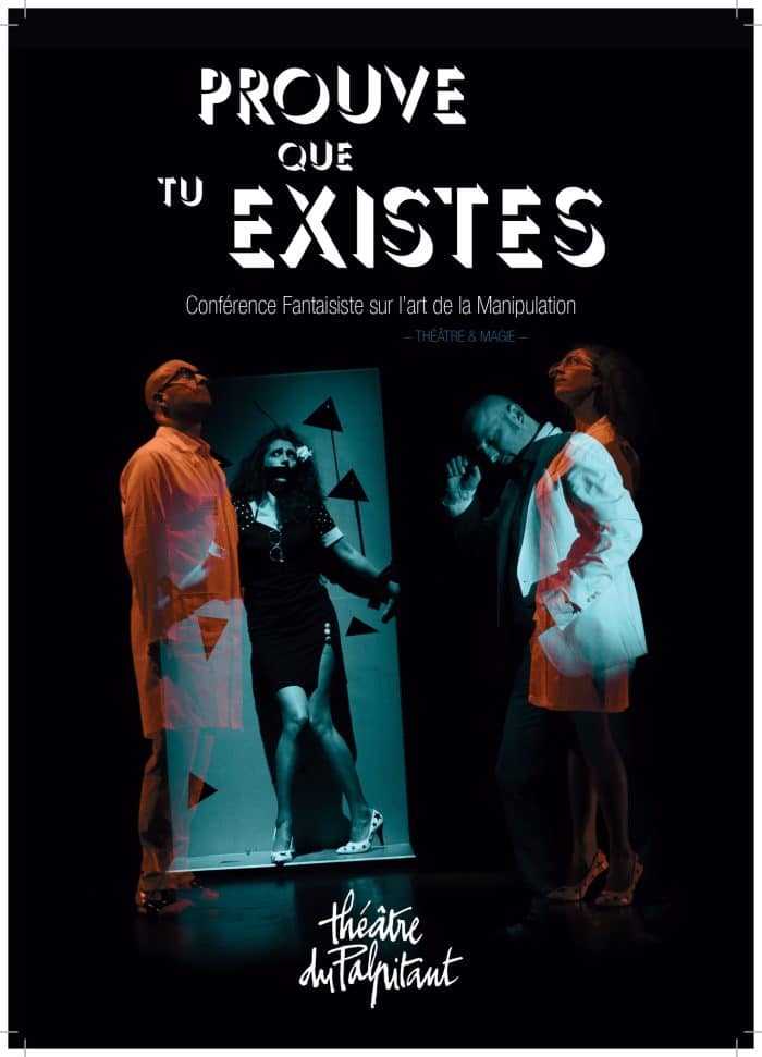 Prouve que tu existes! Spectacle théâtre et magie 1 Affiche 2020 prouve que tu existes A4 page 0001