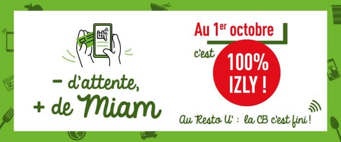 A partir du 1er octobre - Izly sera le mode de paiement unique dans tous les Restos'U 1 25 10 01 100 IZLY ban mail